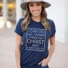 I Can Do All Things Through Christ Who Strengthens Me Christian, Philippians 4.13 t shirt