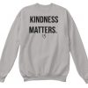 Kindness Matters sweatshirt