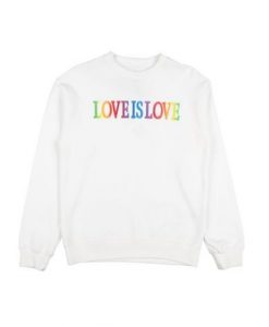 Love is Love sweatshirt