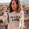 Mama Life Sweatshirt