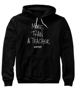 More Than A Teacher Mtat Hoodie