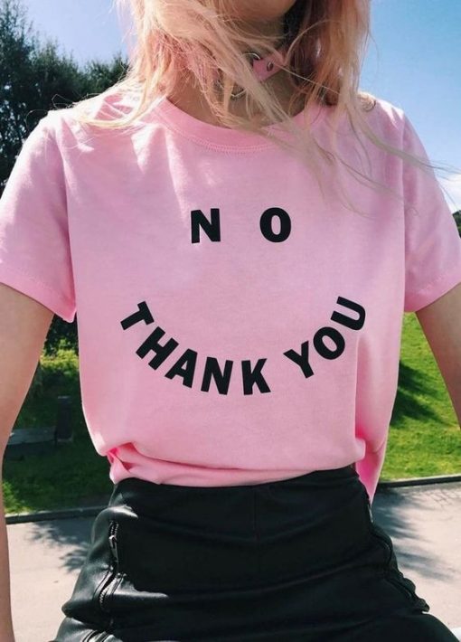 No Thank You t shirt