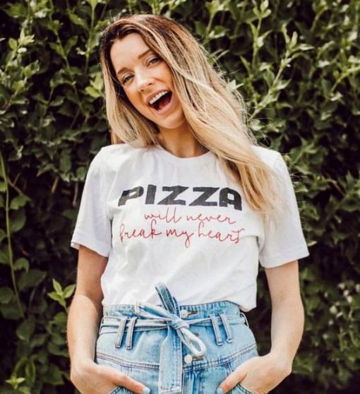 Pizza Will Never Break My Heart t shirt