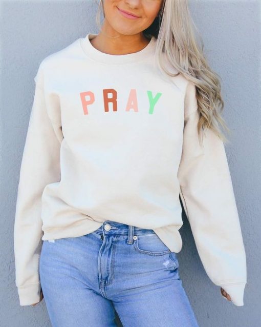 Pray sweatshirt