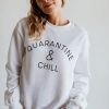 Quarantine & Chill Sweatshirt
