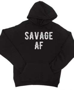 Savage AF hoodie