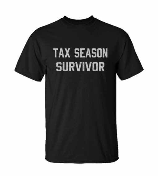 Survivor Tax Season t shirt