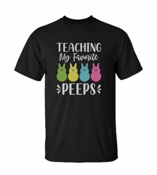 Teaching my Favorite Peeps t shirt