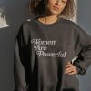 Women Are Powerful sweatshirt