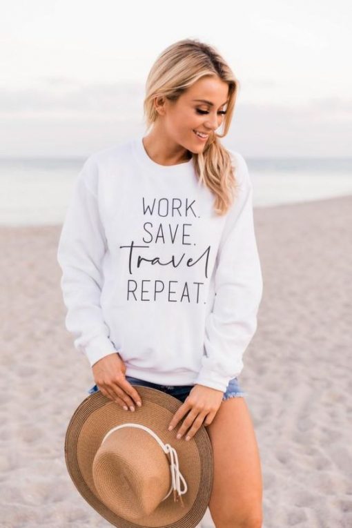 Work Save Travel Repeat sweatshirt