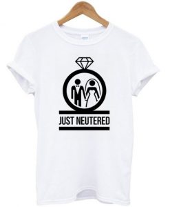 just neutered t shirt