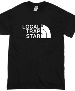 local trap star t shirt