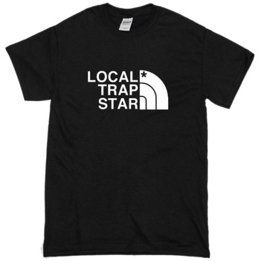 local trap star t shirt