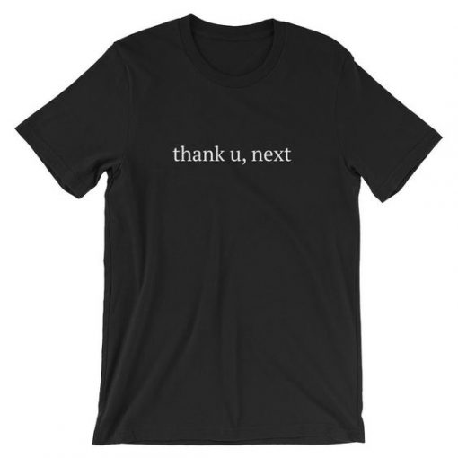 thank u, next t shirt