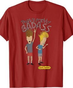 Beavis And Butt-Head That's Pretty Bad Ass t shirt