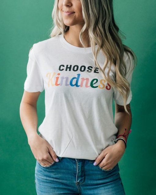 Choose Kindness t shirt