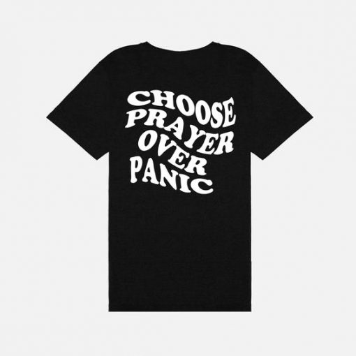 Choose Prayer Over Panic t shirt back