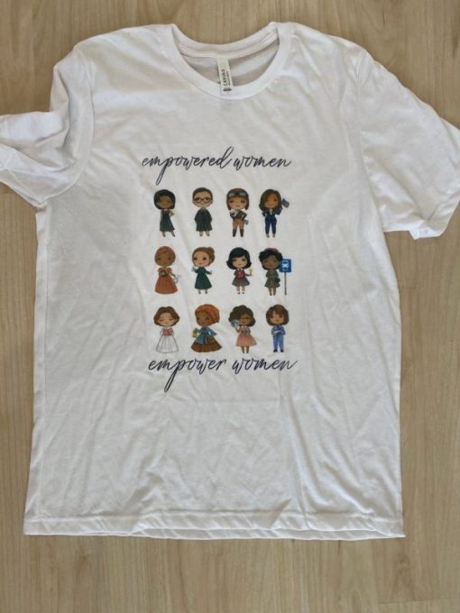 Empowered Women t shirt