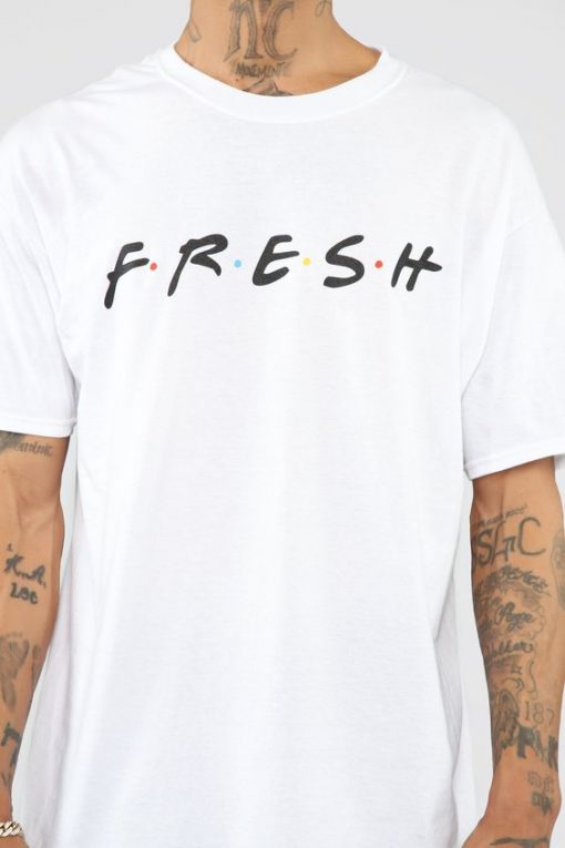 FRESH t shirt