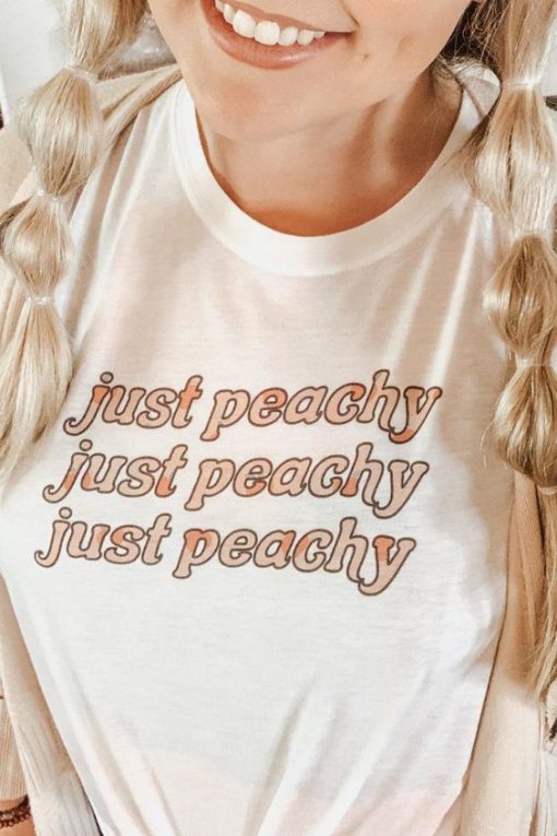 Just Peachy t shirt