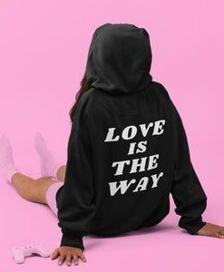 Love Is The Way hoodie