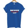 NEVER GIVE UP blue shirt