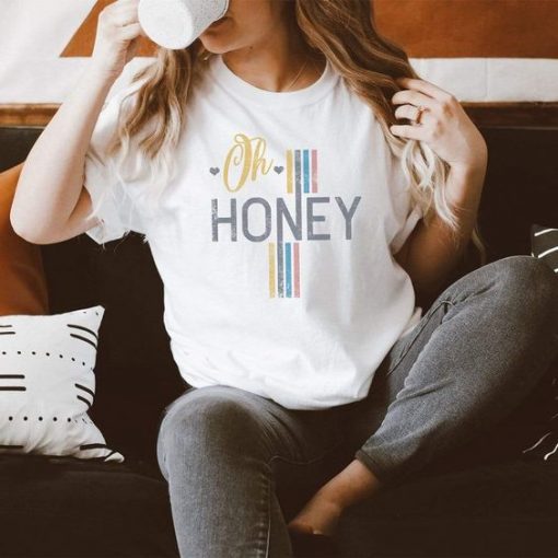 Oh Honey t shirt