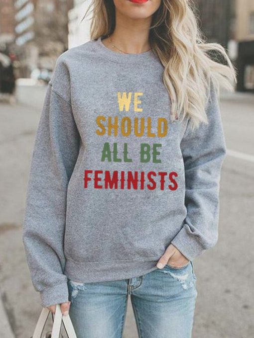 We Should All Be Feminists sweatshirt