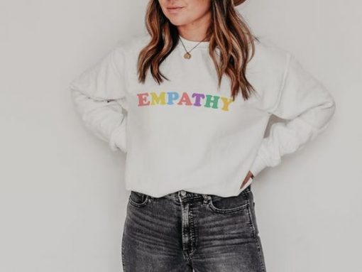 empathy sweatshirt