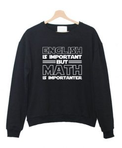 English is important but Math is importanter T-Shir