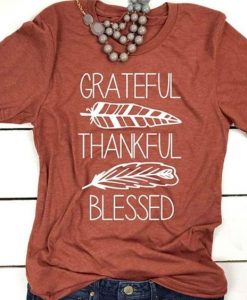 Grateful, Thankful, Blessed T-Shirt