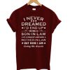 Never Dreamed T-shirt