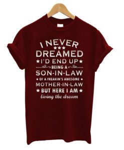 Never Dreamed T-shirt