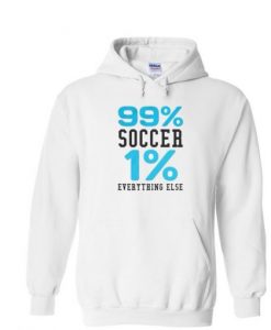 99% soccer 1 % everything else white Hoodies