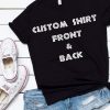 Custom T-Shirt - Front & Back Design