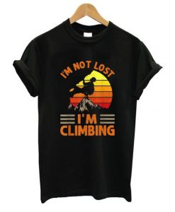 I’m Not Lost I’m Climbing T Shirt