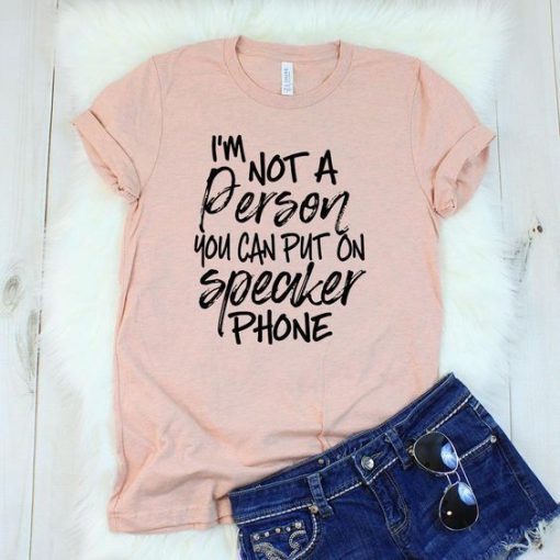 I’m Not a Person t shirt