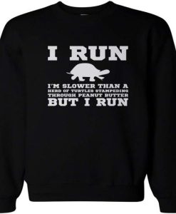 I'm Slower than a Turtle Funny Workout Sweatshirts Gym Pullover Fleece Sweaters sweatshirt