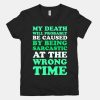 Sarcastic At The Wrong Time t shirt