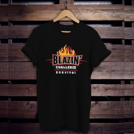 Blazin Challenge Survivor t shirt