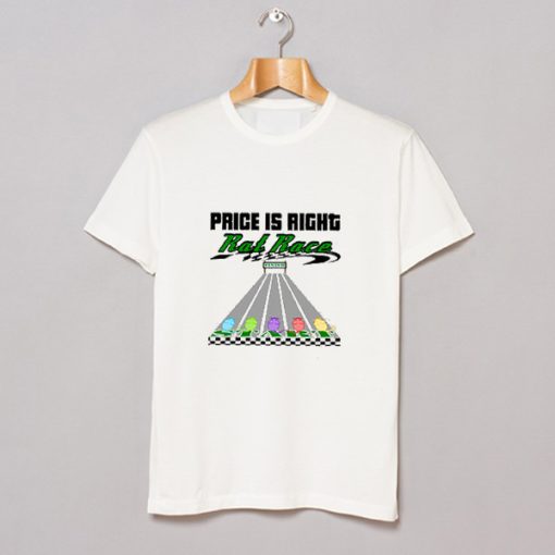 Rat Race Price Is Right t shirt