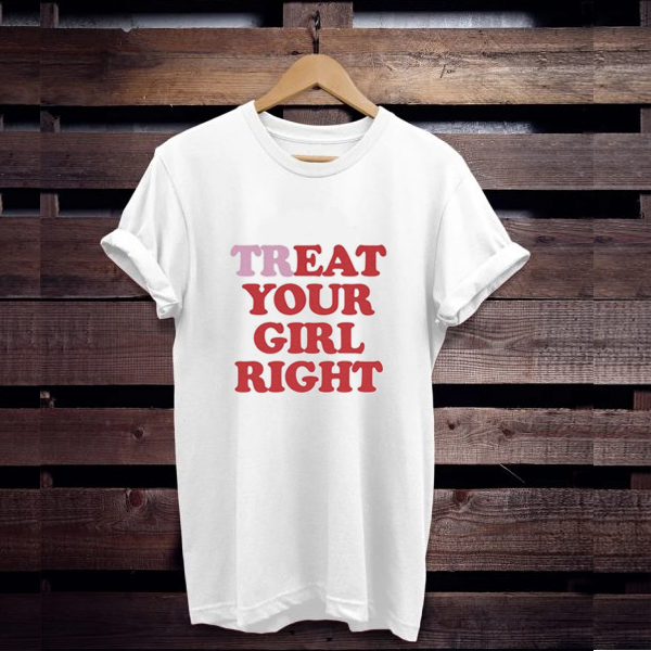 Treat And Eat Your Girl Right T Shirt Website Name