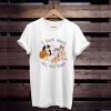 i just want all the dogs t shirt