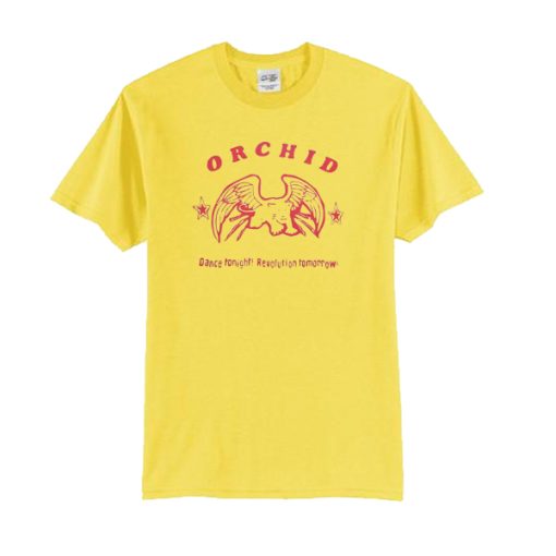 ORCHID - Dance Tonight! Revolution Tomorrow! t shirt