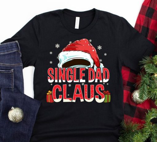 Single Dad Claus t shirt