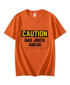 Funny dad Caution Sign Dad Jokes Ahead hilarious dad jokes T-Shirt TPKJ3