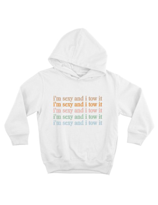 Vintage Funny I'm Sexy and I TOW It Hoodie TPKJ3