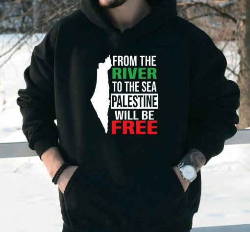 From The River To The Sea Palestine Will Be Free Hoodie