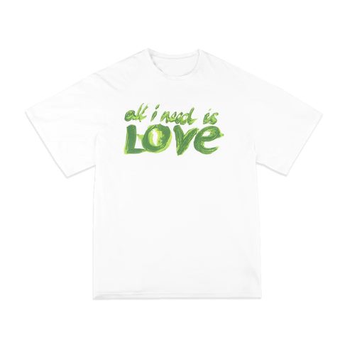 All I Need Is Love T Shirt