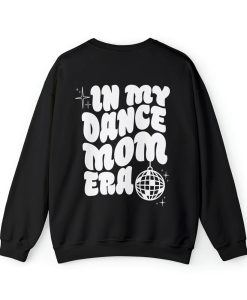 In My Dance Mom Era Sweatshirt